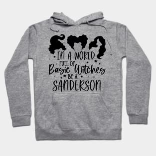 In A World Full of Basic Witches Be A Sanderson Hoodie